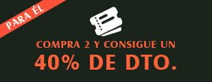  Compra 2 y consigue un 40% de dto. 