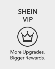 SHEIN More Upgrades, Bigger Rewards. 