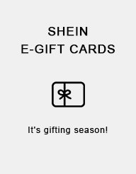 SHEIN E-GIFT CARDS E It's gifting season! 