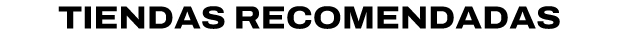  Tiendas Recomendadas 