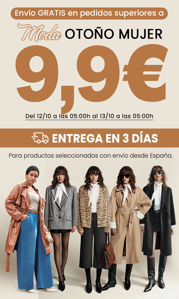  Envío GRATIS en pedidos superiores a Moda Otoño Mujer 9,9€