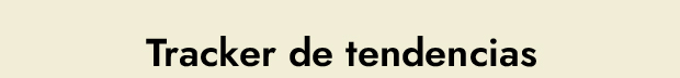  Tracker de tendencias 