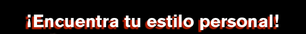  ¡Encuentra tu estilo personal! 