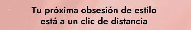  Tu próxima obsesión de estilo está a un clic de distancia 