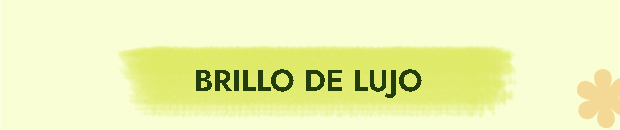  Brillo de Lujo 