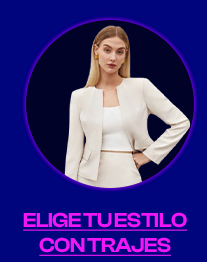  ELIGE TU ESTILO CON TRAJES 