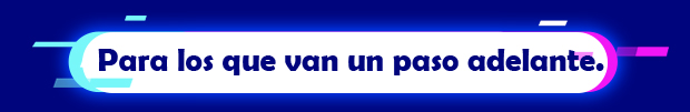  Para los que van un paso adelante. 