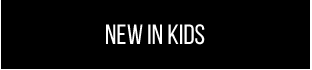NEW IN KIDS
