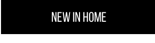 NEW IN HOME