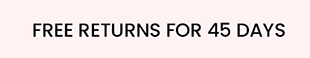 FREE RETURN FOR 45 DAYS