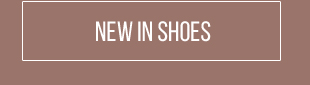NEW IN SHOES