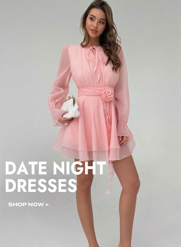 DATE NIGHT DRESSES