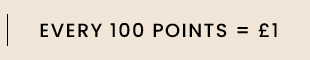 Every 100 points = £1