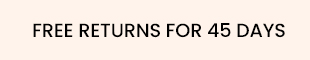 FREE RETURN FOR 45 DAYS