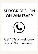 SUBSCRIBE SHEIN ON WHATSAPP