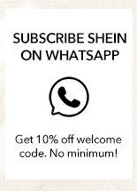SUBSCRIBE SHEIN ON WHATSAPP