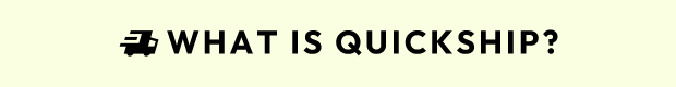 What is Quickship