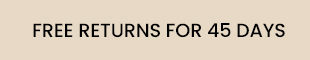FREE RETURN FOR 45 DAYS