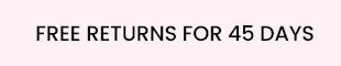 FREE RETURN FOR 45 DAYS