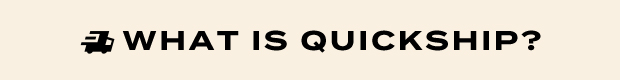 What is Quickship