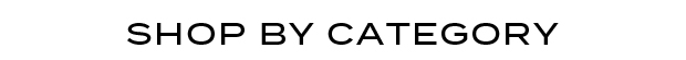 SHOP BY CATEGORY