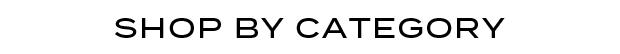 SHOP BY CATEGORY
