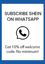 SUBSCRIBE SHEIN ON WHATSAPP