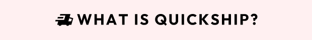 What is Quickship