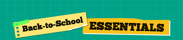 Back-to-School ESSENTIALS