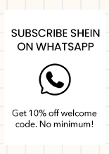 SUBSCRIBE SHEIN ON WHATSAPP