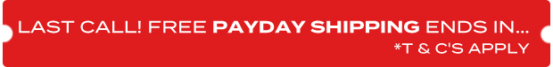 LAST CALL! FREE PAYDAY SHIPPING ENDS IN...