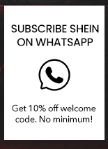 SUBSCRIBE SHEIN ON WHATSAPP