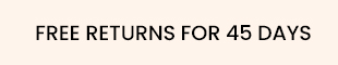 FREE RETURN FOR 45 DAYS
