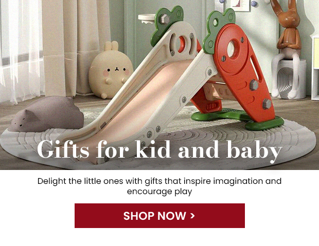 Gifts for kid and baby