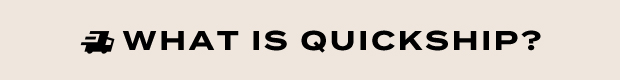 What is Quickship