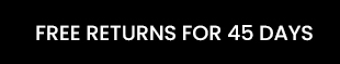 FREE RETURN FOR 45 DAYS