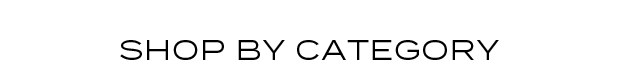 SHOP BY CATEGORY