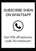 SUBSCRIBE SHEIN ON WHATSAPP
