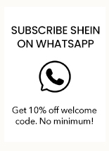 SUBSCRIBE SHEIN ON WHATSAPP