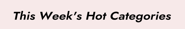 This Week's Hot Categories