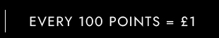 Every 100 points = £1