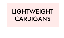 LIGHTWEIGHT CARDIGANS