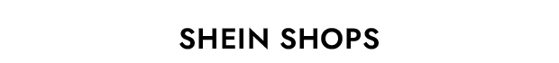 SHEIN SHOPS
