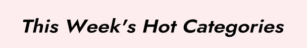 This Week's Hot Categories