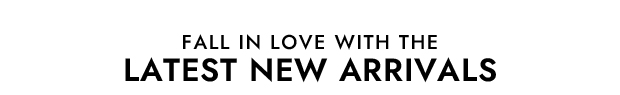 Latest New Arrivals