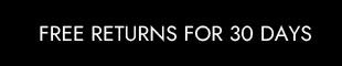 FREE RETURNS FOR 30 DAYS