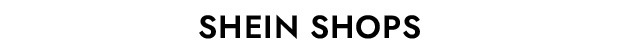 SHEIN SHOPS