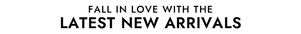 Latest New Arrivals