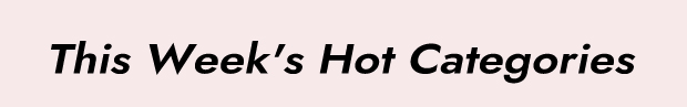 This Week's Hot Categories