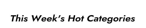 This Week's Hot Categories